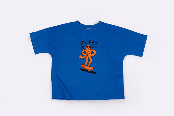 TOO RAD TO BE SAD in BLUE